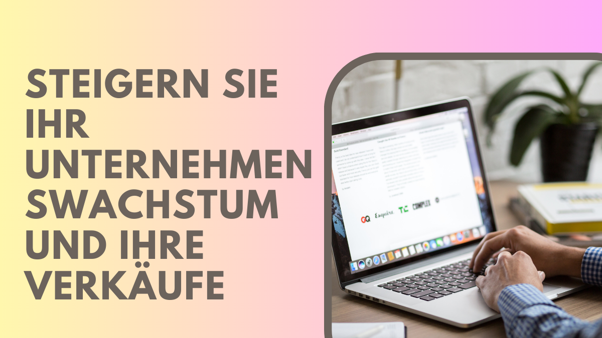 Steigern Sie Ihr Unternehmenswachstum und Ihre Verkäufe
