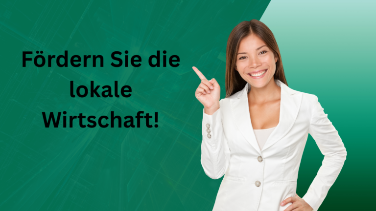 Fördern Sie die lokale Wirtschaft!